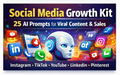 Social Media Growth Kit: 25 AI Prompts for Viral Content & Sales